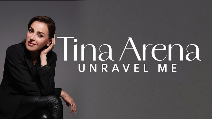 Tina Arena Unravel Me