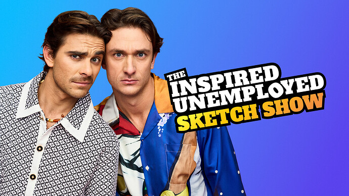 The Inspired Unemployed Sketch Show - Matt Ford and Jack Steele