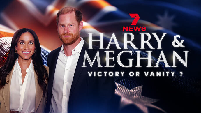 7NEWS Presents - Harry and Meghan Victory or Vanity